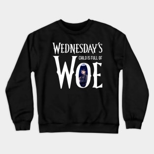 Wednesday's child is full of woe Crewneck Sweatshirt